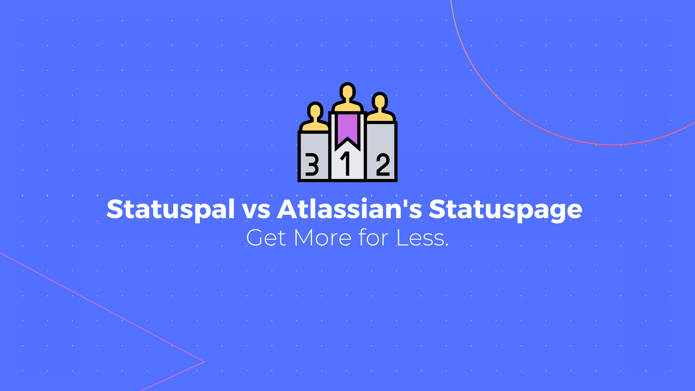 Statuspal vs Atlassian Statuspage